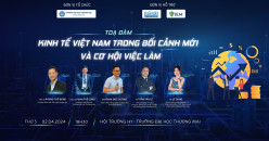 TỌA ĐÀM: KINH TẾ VIỆT NAM TRONG BỐI CẢNH MỚI VÀ CƠ HỘI VIỆC LÀM