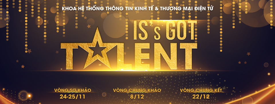 CUỘC THI TÀI NĂNG SINH VIÊN Hệ thống thông tin kinh tế và Thương mại điện tử - “IS’s GOT TALENT 2018”